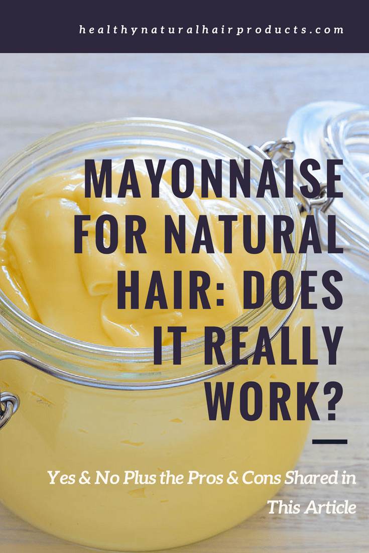 Mayonnaise for Natural Hair, Does It Really Work Healthy Natural Hair
