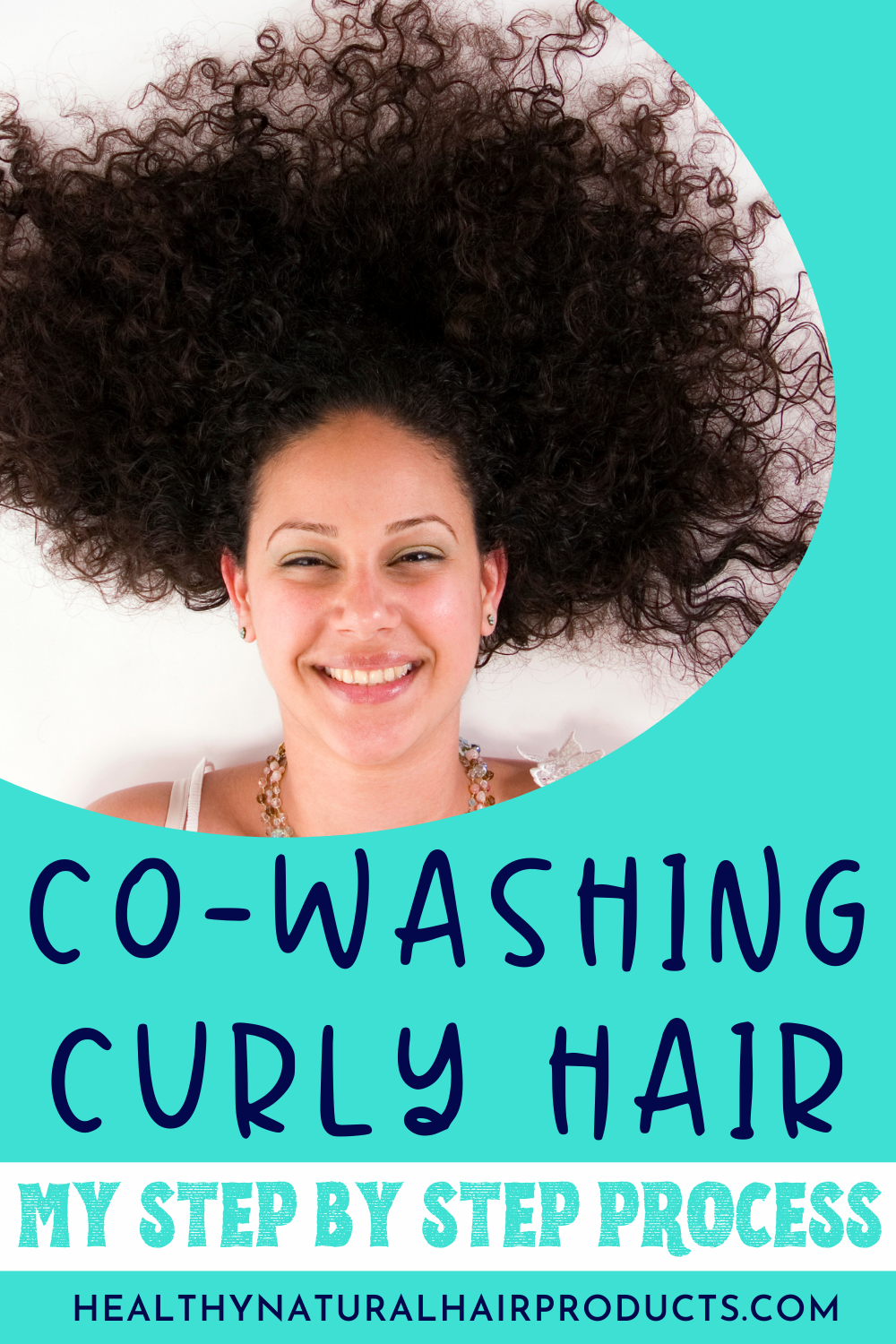CoWashing Curly Hair Step By Step Process Healthy Natural Hair